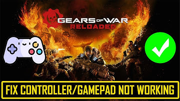 Fix Controller/Gamepad Not Working In Gears of War: Reloaded