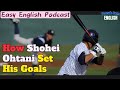 🎧 Easy English Podcast | How Shohei Ohtani Set His Goals | VocabJamEnglish