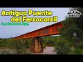 Antiguo Puente del Ferrocarril. Los Herreras, Durango.