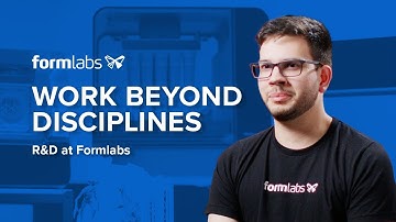 Work Beyond Disciplines: R&D at Formlabs