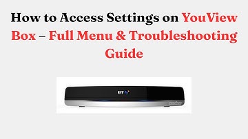 How to Access Settings on YouView Box – Full Menu & Troubleshooting Guide