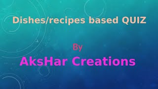 Quiz On Dishes Names & Recipe Names | Dishes/Recipes Based Quiz | Recipe Based Quiz screenshot 3