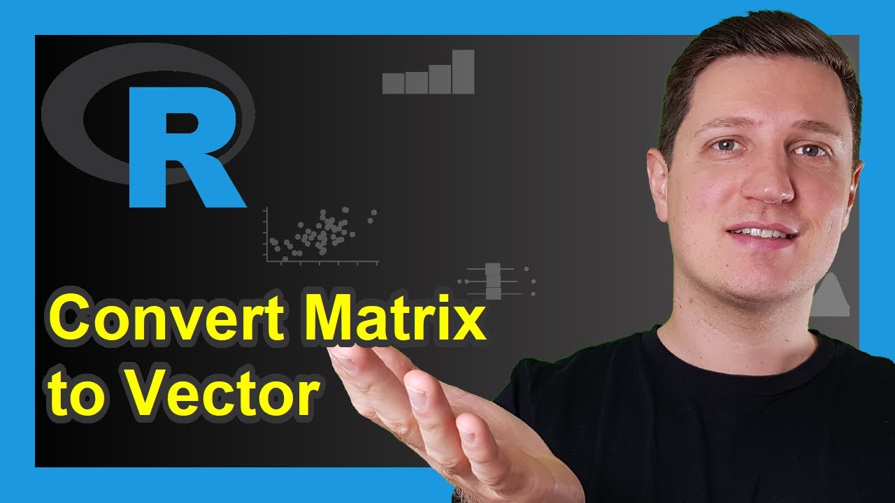 Convert Matrix To Vector In R (3 Examples) | Change To One-Dimensional Array | C() As.Vector() \U0026 T()