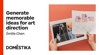 Art Direction: Generating Memorable Ideas - A course by Émilie Chen | Domestika English