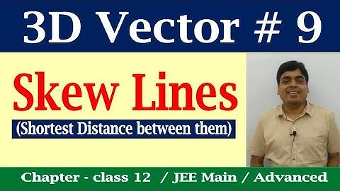 3D Vector # 9 | Shortest distance between two skew lines