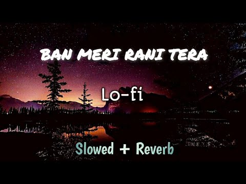 Ban meri rani tera raja ban ja song  lofislowedreverb songs punjabi for you  Lo fi song 10