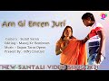 Am gi enren juri  new santhali hits song 2021  mnj creation