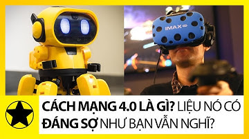 Cách Mạng Công Nghiệp 4.0 Là Gì? Kỷ Nguyên 4.0 Có Đáng Sợ Như Bạn Nghĩ?