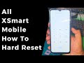 All XSmart Mobile Hard Reset | Unlock Screen Lock &amp; Forgot Password Solution 100% Working