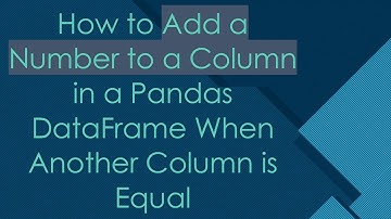 How to Add a Number to a Column in a Pandas DataFrame When Another Column is Equal