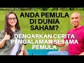 Anda pemula di dunia saham dengarkan cerita pengalaman sesama pemula hamdihassyarbaini investor