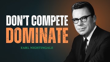 Never Compete, Always Create Your Own Path | Earl Nightingale Motivation