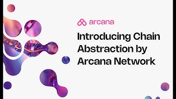 Arcana Network Introducing Chain Abstraction