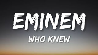Eminem - Who Knew (Lyrics)