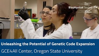 Unleashing the Potential of Genetic Code Expansion - GCE4All Center, Oregon State University