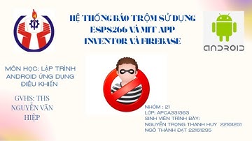#nhom21 #Android Hệ thống báo trộm sử dụng ESP8266, Firebase và MIT App Inventor