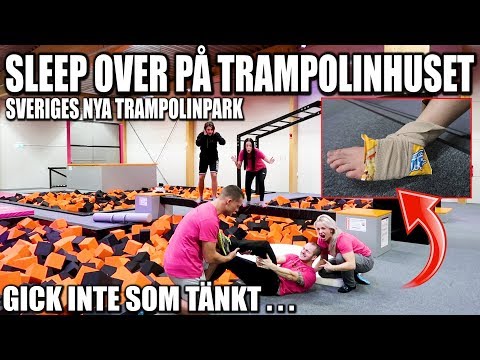 SLEEP OVER PÅ TRAMPOLINHUSET *GICK INTE SOM TÄNKT*