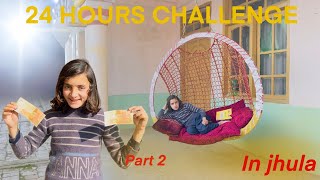 Rameez ka sath challenge || jhula for 24 hours | part ll
