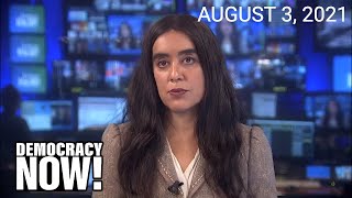 Top U.S. & World Headlines — August 3, 2021 Details