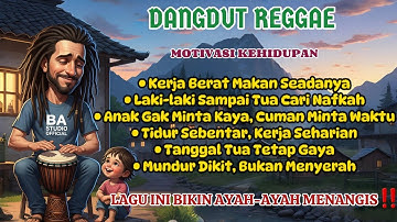 😭 LAGU DANGDUT REGGAE INI GAK VIRAL, TAPI NGENA‼️ | Cerita Nyata Para Pejuang Hidup 💔