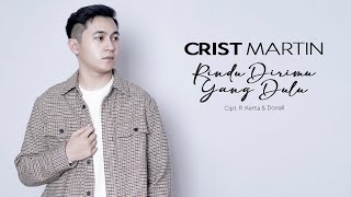Crist Martin - Rindu Dirimu Yang Dulu (With Lyrics) (Official Radio Release)