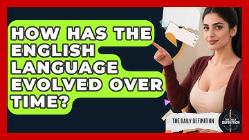 How Has the English Language Evolved Over Time? | The Daily Definition News