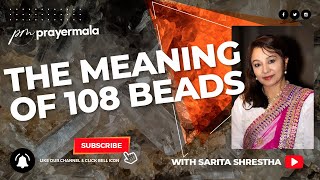 The meaning of 108 beads | Sarita Shrestha