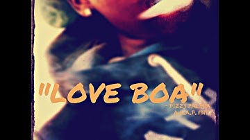 Love Boa - Bizzy Balboa [@TheRealBiZzYB] @AkabEnt