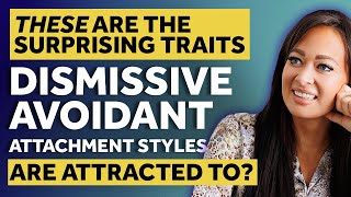 THESE Are The Surprising Traits That Dismissive Avoidant Attachment Styles Are Attracted To