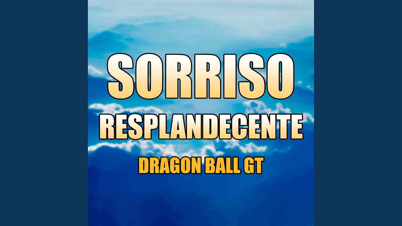 Sorriso Resplandecente - Dragon Ball GT