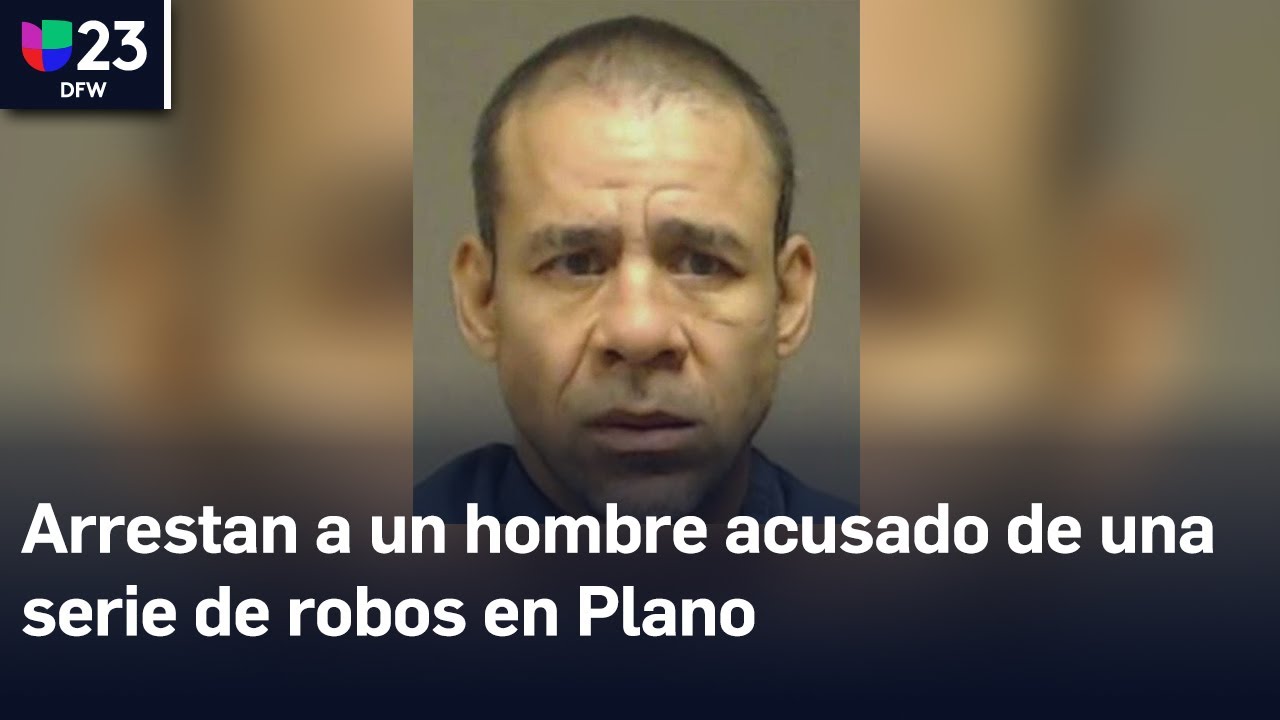 Arrestan a un hombre acusado de una serie de robos en Plano: este es el ...