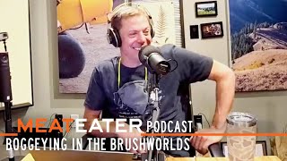 Boggeying in the Brushworlds | Official Clip Ep. 243 | MeatEater Podcast