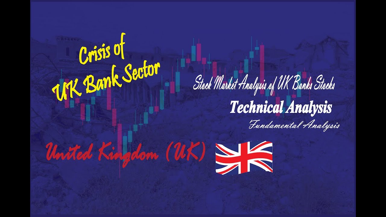 Finance, Economics and Stock Market Analysis | Largest U.K. (FTSE) Banks Stocks Analysis (LSE), P -1