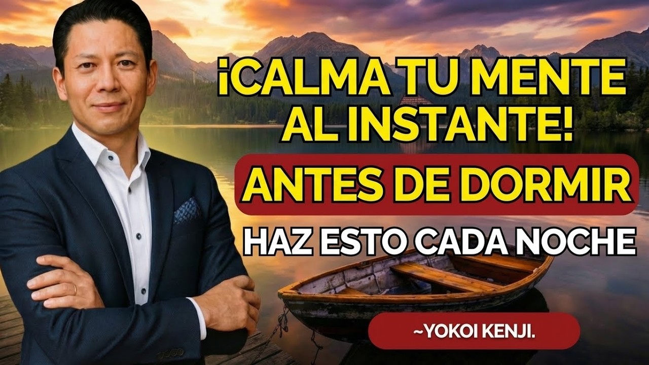 Haz Esto Antes de Dormir y Tu Mente se Calma | Yokoi Kenji