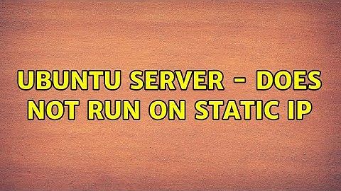 Ubuntu: Ubuntu server - does not run on static ip (2 Solutions!!)