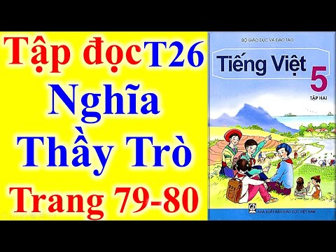 Video Tiếng Việt Lớp 5 Tuần 26 - Tập Đọc - Nghĩa Thầy Trò -... - youtube