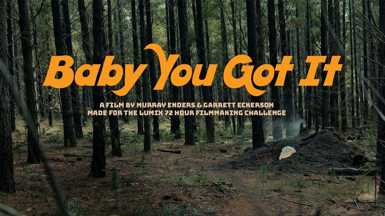 Baby You Got It - LUMIX 72 Hour Filmmaking Challenge