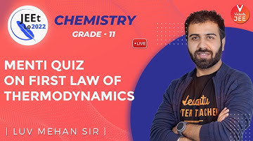 Thermodynamics | First Law of Thermodynamics [Menti Quiz] | Class 11 | JEE Main 2022 | JEEt Lo 2022