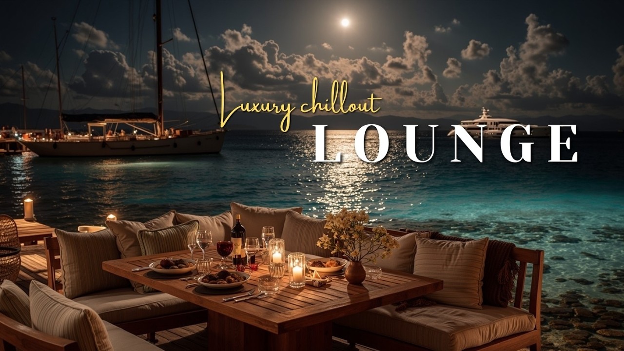 Роскошный лаунж 2 часа | Глубокая чилл-музыка для элегантного настроения и вечеринки на яхте