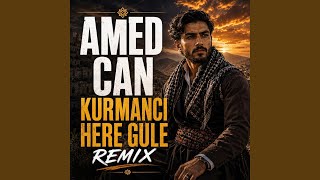 Kurmanci Here Gule (Remix) - Amed Can