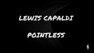 Lewis Capaldi - Pointless (lyrics video)
