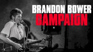 Brandon Bower - Campaign