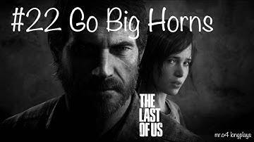 The Last of Us: Part 22 - The University - Go Big Horns | No Commentary