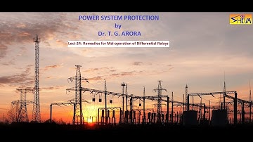 Power System Protection: Lect-24: Differential Relay - Remedies for Mal-operation