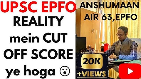 CUT OFF SCORE for UPSC EPFO APFC AO/EO 2023 exam by Anshumaan, AIR 63 #upsc #epfo