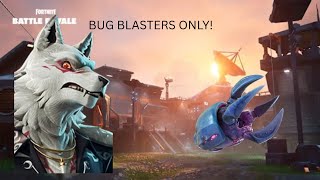 BUG BLASTERS ONLY CHALLENGE FORTNITE BATTLE ROYALE