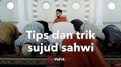 Tata Cara Sujud Sahwi: Cara Sujud Sahwi yang Betul Sesuai Sunnah - Durasi: 8.48. Tata Cara Sujud Sahwi: Cara Sujud Sahwi yang Betul Sesuai Sunnah - Durasi: 8.48.