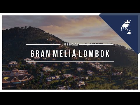 Gran Melia Lombok - Project Update June 2022