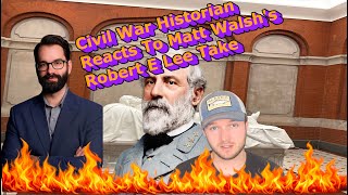 Matt Walsh Robert E Lee Statue Controversy: Civil War Historian Reacts