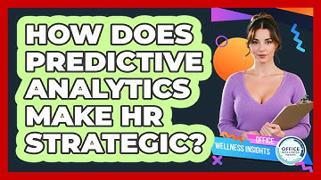 How Does Predictive Analytics Make HR Strategic? - Office Wellness Insights